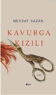 Kavurga Kızılı - Nevzat Sazak | Yeni ve İkinci El Ucuz Kitabın Adresi