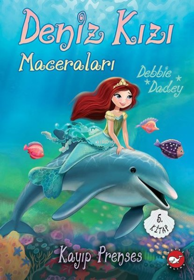 Kayıp Prenses - Deniz Kızı Maceraları 5. Kitap - Debbie Dadey | Yeni v