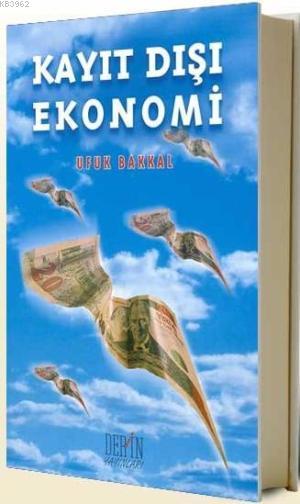 Kayıt Dışı Ekonomi - Ufuk Bakkal | Yeni ve İkinci El Ucuz Kitabın Adre