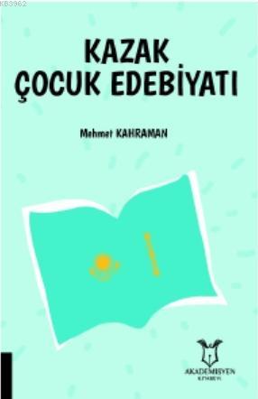 Kazak Çocuk Edebiyatı - Mehmet Kahraman | Yeni ve İkinci El Ucuz Kitab