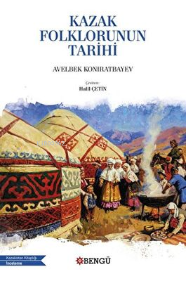 Kazak Folklorunun Tarihi - Avelbek Koniratbayev | Yeni ve İkinci El Uc