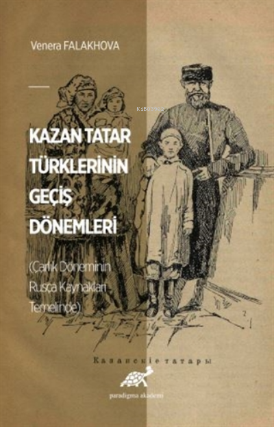 Kazan Tatar Türklerinin Geçiş Dönemleri (Çarlık Döneminin Rusça Kaynak