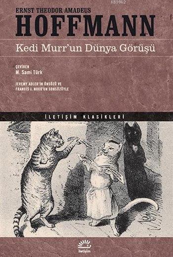Kedi Murr'un Dünya Görüşü - Ernst Theodor Amadeus Hoffmann | Yeni ve İ