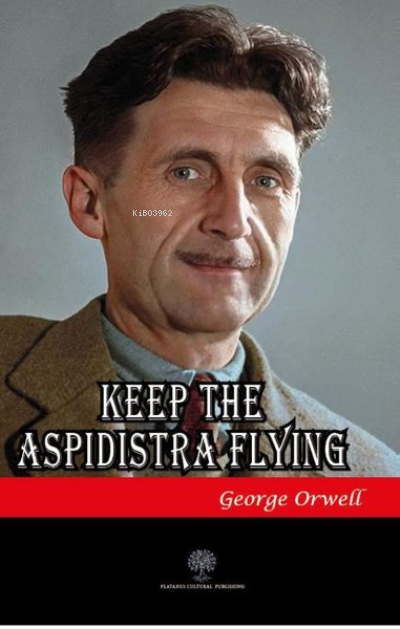 Keep the Aspidistra Flying - George Orwell | Yeni ve İkinci El Ucuz Ki