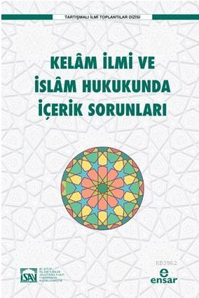 Kelam İlmi ve İslam Hukukunda İçerik Sorunları - Kolektif | Yeni ve İk