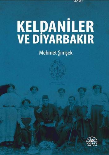 Keldaniler ve Diyarbakır - Mehmet Şimşek | Yeni ve İkinci El Ucuz Kita