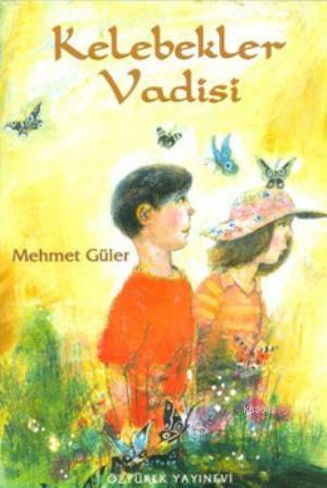 Kelebekler Vadisi - Mehmet Güler | Yeni ve İkinci El Ucuz Kitabın Adre