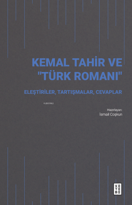 Kemal Tahir ve “Türk Romanı”;Eleştiriler, Tartışmalar, Cevaplar - İsma