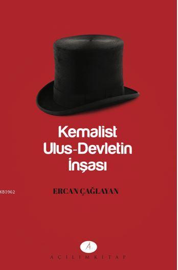 Kemalist Ulus-Devletin İnşası - Ercan Çağlayan | Yeni ve İkinci El Ucu