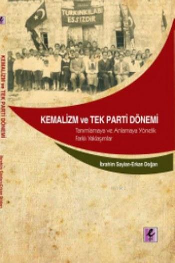 Kemalizm ve Tek Parti Dönemi - İbrahim Saylan Erkan Doğan | Yeni ve İk