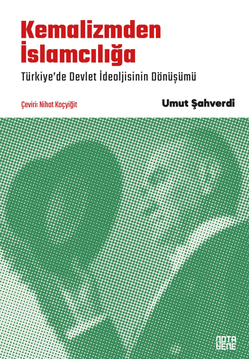 Kemalizmden İslamcılığa;Türkiye’de Devlet İdeolojisinin Dönüşümü - Umu