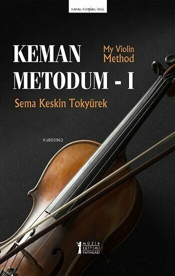 Keman Metodum - 1 (My Violin Method-1) - Sema Keskin Tokyürek | Yeni v