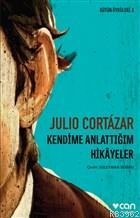 Kendime Anlattığım Hikayeler - Julio Cortázar | Yeni ve İkinci El Ucuz