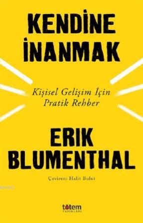 Kendine İnanmak - Erik Blumenthal | Yeni ve İkinci El Ucuz Kitabın Adr