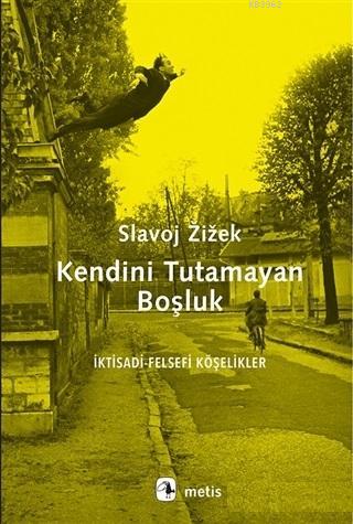 Kendini Tutamayan Boşluk - Slavoj Zizek | Yeni ve İkinci El Ucuz Kitab