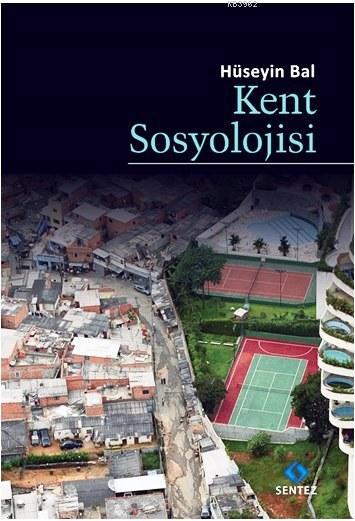 Kent Sosyolojisi - Hüseyin Bal | Yeni ve İkinci El Ucuz Kitabın Adresi