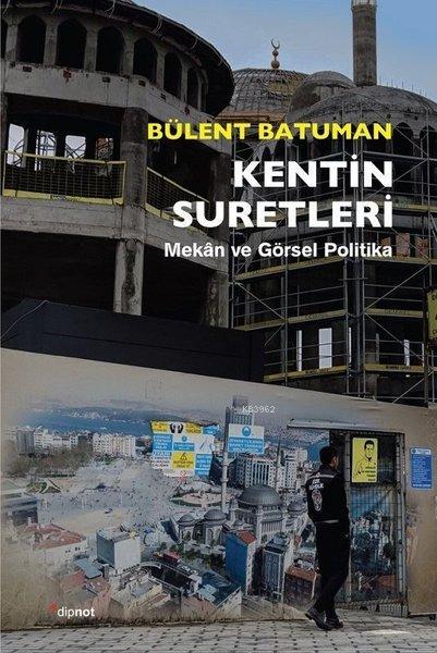 Kentin Suretleri - Bülent Batuman | Yeni ve İkinci El Ucuz Kitabın Adr