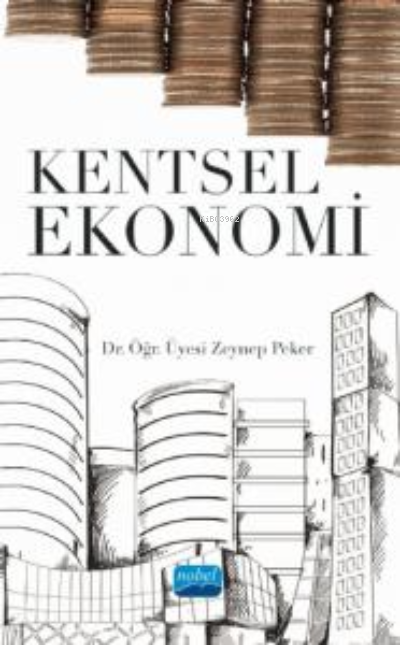 Kentsel Ekonomi - Zeynep Peker | Yeni ve İkinci El Ucuz Kitabın Adresi