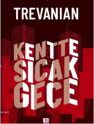 Kentte Sıcak Gece - Trevanian | Yeni ve İkinci El Ucuz Kitabın Adresi