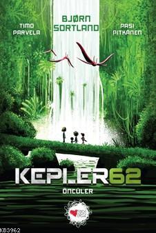 Kepler 62 - Öncüler - Timo Parvela | Yeni ve İkinci El Ucuz Kitabın Ad