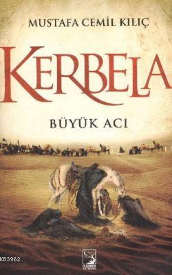 Kerbela - Mustafa Cemil Kılıç | Yeni ve İkinci El Ucuz Kitabın Adresi