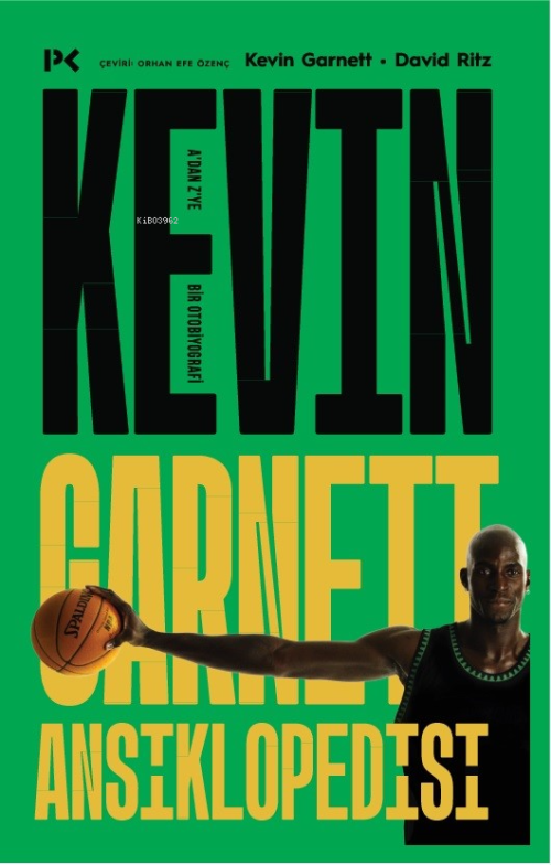 Kevin Garnett Ansiklopedisi: A’dan Z’ye Bir Otobiyografi - Kevin Garne