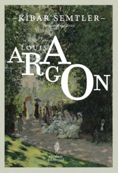 Kibar Semtler - Louis Aragon | Yeni ve İkinci El Ucuz Kitabın Adresi