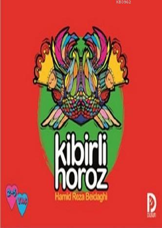 Kibirli Horoz - Hamid Reza Beidaghi | Yeni ve İkinci El Ucuz Kitabın A