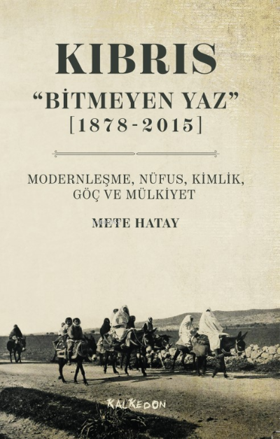 Kıbrıs “Bitmeyen Yaz” (1878-2015) Modernleşme, Nüfus, Kimlik, Göç ve M