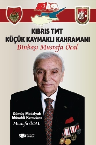 Kıbrıs TMT Küçük Kaymaklı Kahramanı Binbaşi Mustafa Öcal - Mustafa Öca