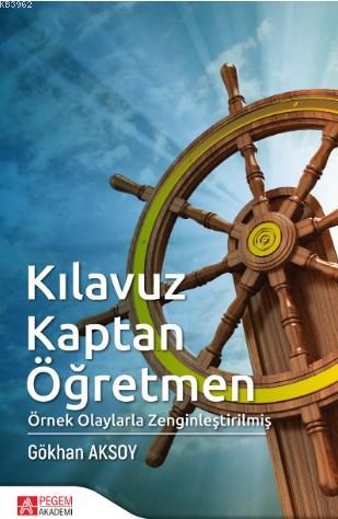 Kılavuz Kaptan Öğretmen - Gökhan Aksoy | Yeni ve İkinci El Ucuz Kitabı