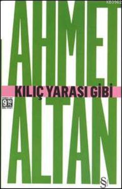 Kılıç Yarası Gibi (Cep Boy) - Ahmet Altan | Yeni ve İkinci El Ucuz Kit