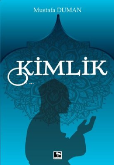 Kimlik - Mustafa Duman | Yeni ve İkinci El Ucuz Kitabın Adresi
