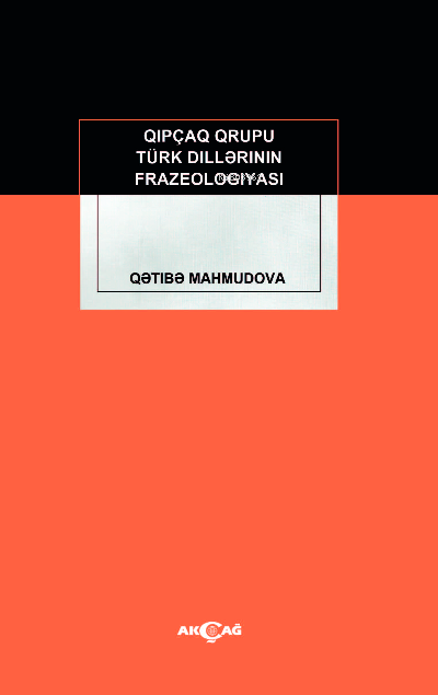 Kıpçak Grubu Türk Dillerinin Frazeologıyası - Qetibe Mahmudov | Yeni v