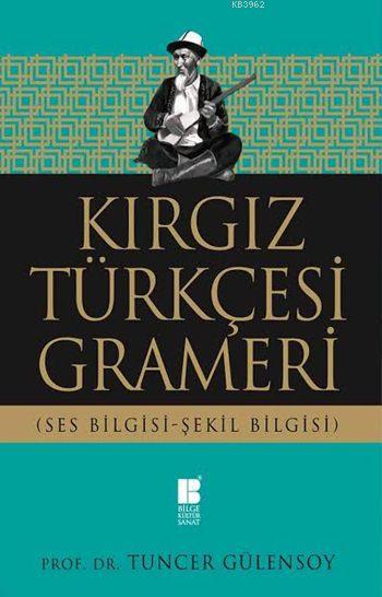 Kırgız Türkçesi Grameri - Tuncer Gülensoy | Yeni ve İkinci El Ucuz Kit