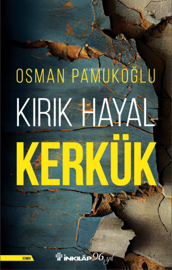 Kırık Hayal Kerkük - Osman Pamukoğlu | Yeni ve İkinci El Ucuz Kitabın 