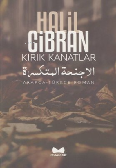 Kırık Kanatlar-Arapça Türkçe Roman - Halil Cibran | Yeni ve İkinci El 