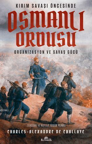 Kırım Savaşı Öncesinde Osmanlı Ordusu Organizasyon ve Savaş Gücü - Cha