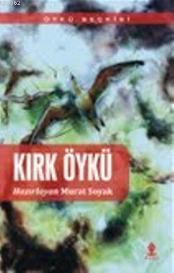Kırk Öykü - Murat Soyak | Yeni ve İkinci El Ucuz Kitabın Adresi