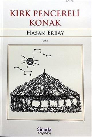 Kırk Pencereli Konak - Hasan Erbay | Yeni ve İkinci El Ucuz Kitabın Ad