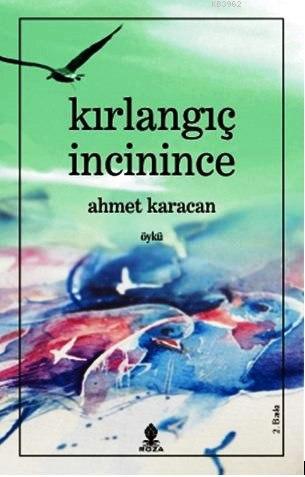Kırlangıç İncinince - Ahmet Karacan | Yeni ve İkinci El Ucuz Kitabın A