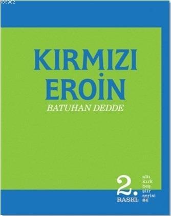 Kırmızı Eroin - Batuhan Dedde | Yeni ve İkinci El Ucuz Kitabın Adresi