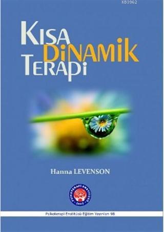 Kısa Dinamik Terapi - Hanna Levenson | Yeni ve İkinci El Ucuz Kitabın 