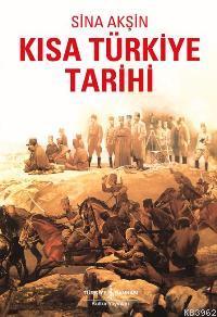 Kısa Türkiye Tarihi - Sina Akşin | Yeni ve İkinci El Ucuz Kitabın Adre