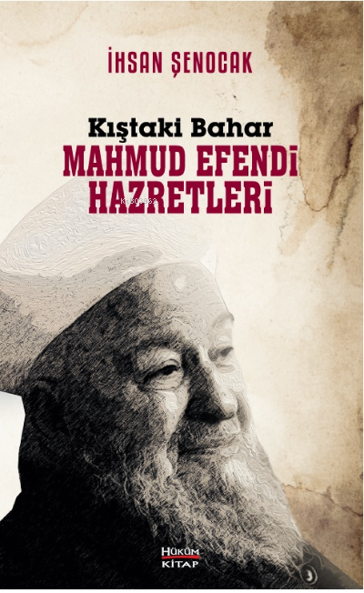 Kıştaki Bahar Mahmud Efendi Hazretleri - İhsan Şenocak | Yeni ve İkinc