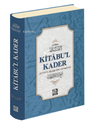 Kitâbu'l Kader - Şeyhu'l-İslam İbn Teymiyye | Yeni ve İkinci El Ucuz K