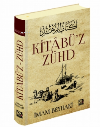 Kitâbü'z-Zühd - İmam Beyhakî | Yeni ve İkinci El Ucuz Kitabın Adresi