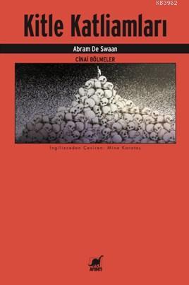 Kitle Katliamları - Abram de Swaan | Yeni ve İkinci El Ucuz Kitabın Ad