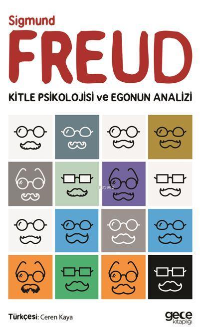 Kitle Psikolojisi ve Egonun Analizi - Sigmund Freud | Yeni ve İkinci E