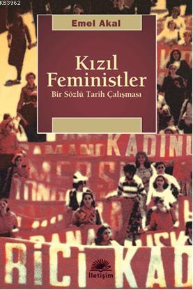 Kızıl Feministler - Emel Akal | Yeni ve İkinci El Ucuz Kitabın Adresi